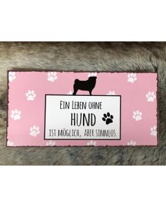 BO Blechschild "Ein Leben ohne Hund" rosa 40 x 20 cm